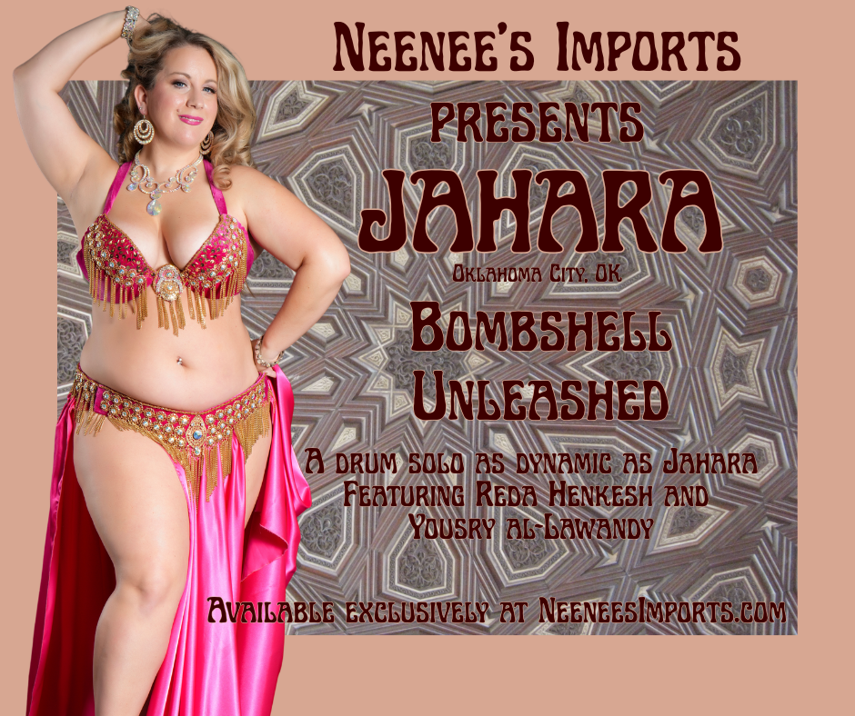 Promotional poster for a belly dance performance featuring a woman in a pink and gold costume, with large text reading 'Neenee's Imports Presents Jahara Bombshell Unleashed' and other details on a patterned background.